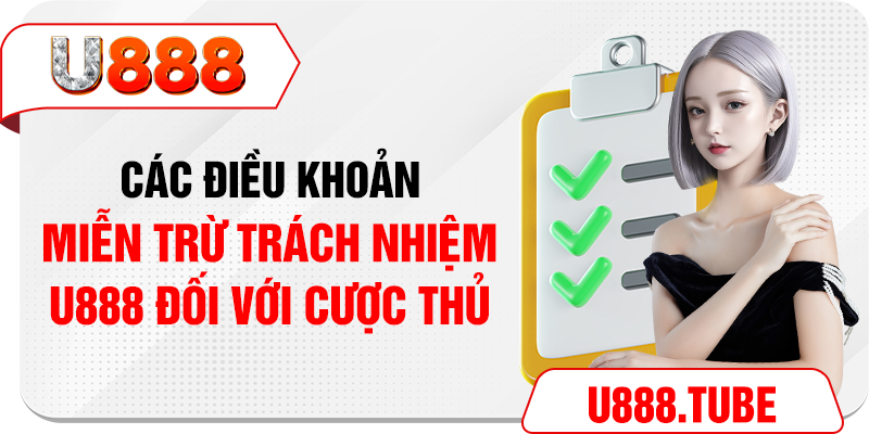 Các điều khoản miễn trừ trách nhiệm U888 đối với cược thủ