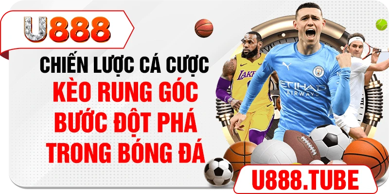 Chiến Lược Cá Cược Kèo Rung Góc - Bước Đột Phá Trong Bóng Đá