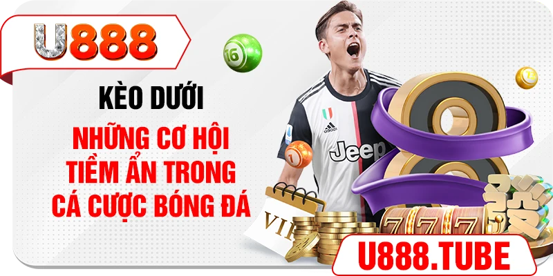 Kèo Dưới – Những Cơ Hội Tiềm Ẩn Trong Cá Cược Bóng Đá