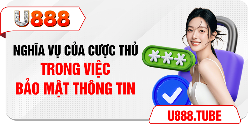 Nghĩa vụ của cược thủ trong việc bảo mật thông tin