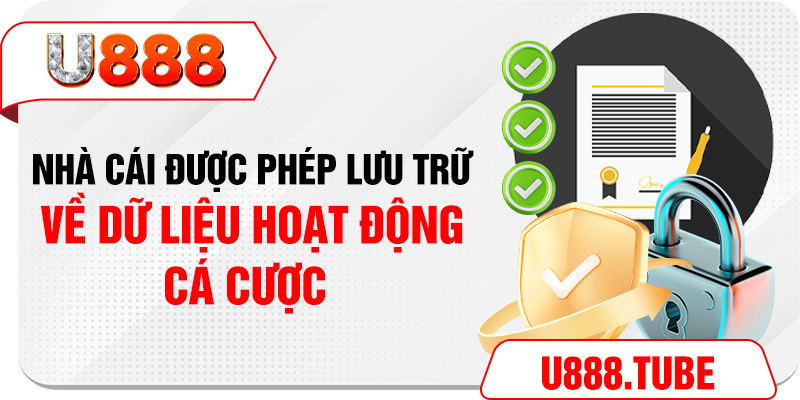 Nhà cái được phép lưu trữ về dữ liệu hoạt động cá cược