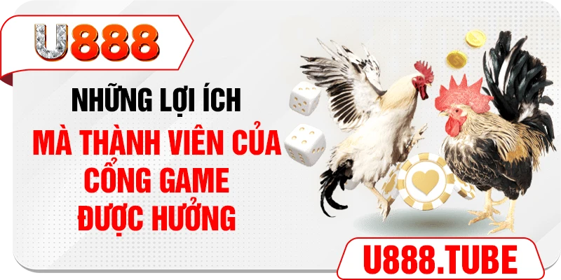 Những lợi ích mà thành viên của cổng game được hưởng