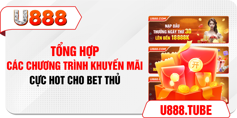 Tổng hợp các chương trình khuyến mãi cực hot cho bet thủ