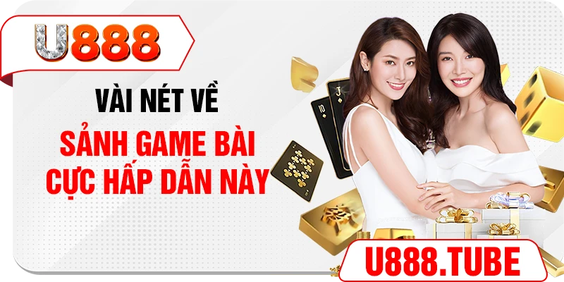 Vài nét về sảnh game bài cực hấp dẫn này