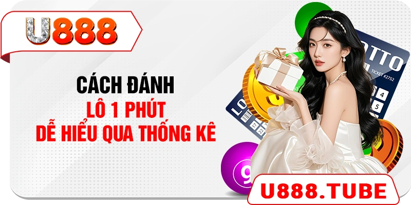 Cách đánh lô 1 phút là gì cho người mới